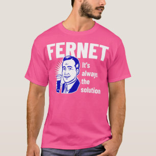 Camiseta Fernet Itx27s siempre la solución