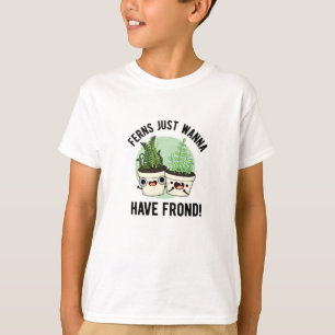 Camiseta Ferns Sólo quiere tener una planta divertida