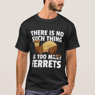 Camiseta Ferre For A Ferret Owner