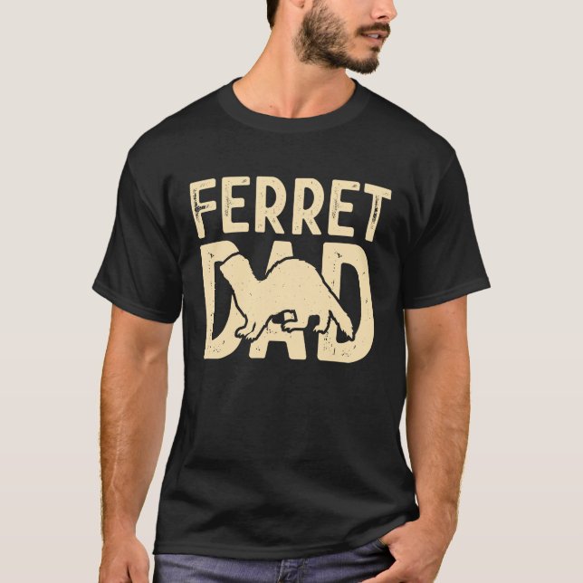 Camiseta Ferret Dad for Ferret  and Owners (Anverso)