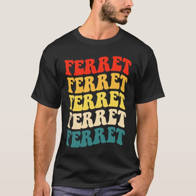 Camiseta Ferret Quote for Ferret  and Owners (Anverso)