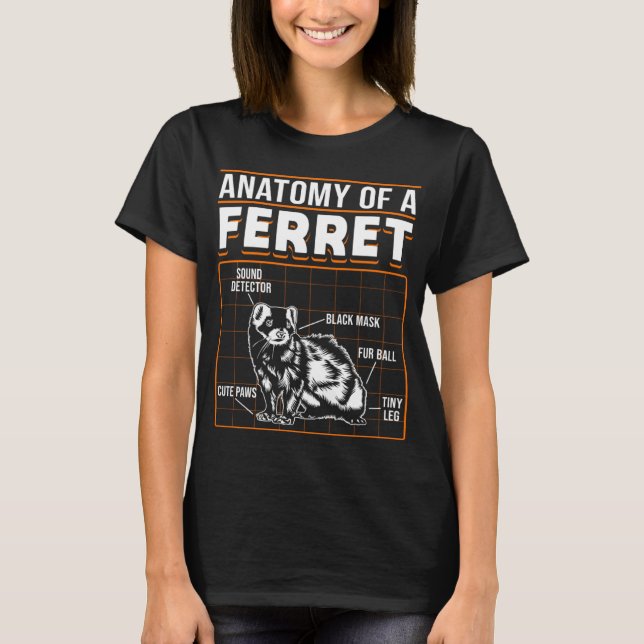 Camiseta Ferrets Anatomy Of A Ferret (Anverso)