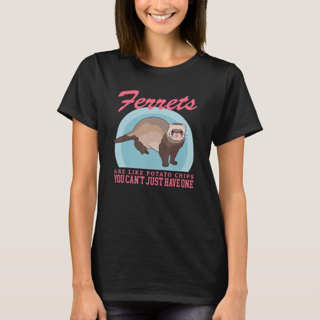 Camiseta Ferrets Are Like Owner Ferret (Anverso)