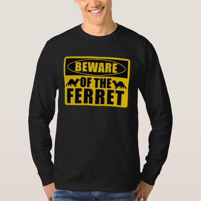 Camiseta Ferrets Beware Of The Ferret (Anverso)
