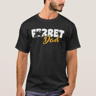 Camiseta Ferrets Ferret Dad