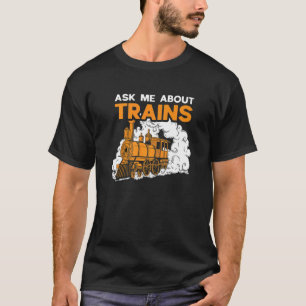 Camiseta Ferrocarril Collector de trenes Pregúntame sobre e