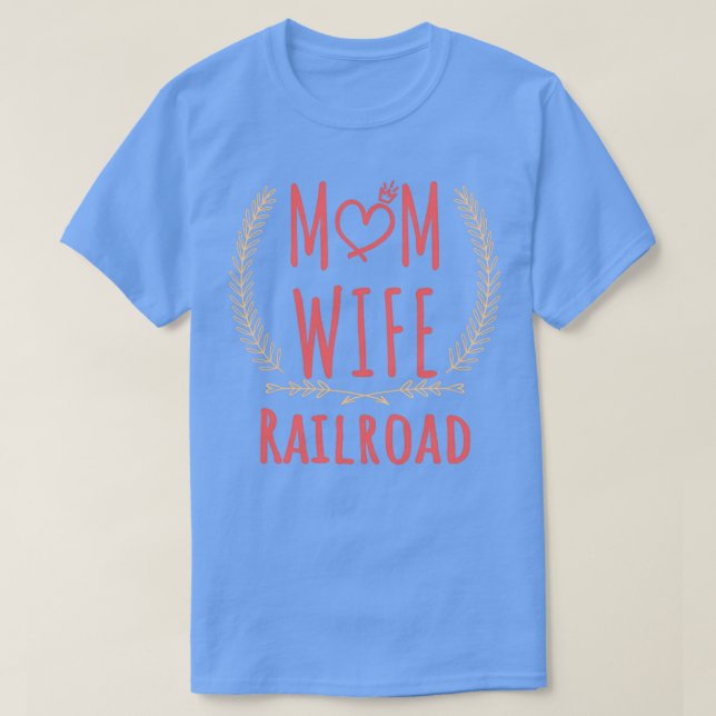 Camiseta Ferrocarril MOM WIFE Railroad y orgullosa madre de (Diseño del anverso)