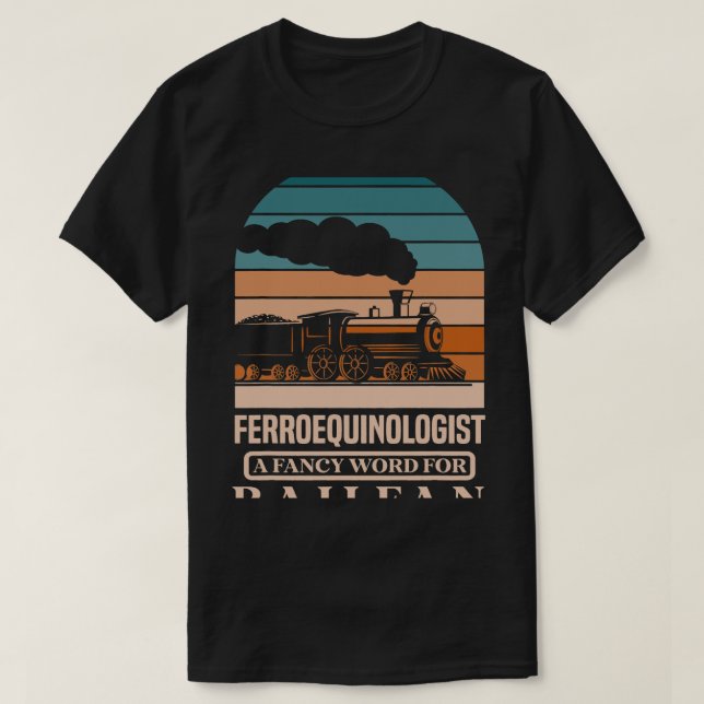 Camiseta Ferroequinólogo una palabra sofisticada para Railr (Diseño del anverso)