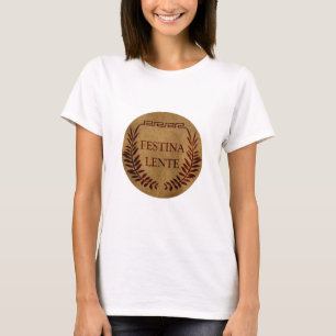 Camiseta Festina lente