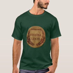 Camiseta Festina lente