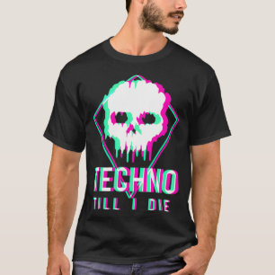 Camiseta Festival Techno Till I Die Trippy Rave DJ EDM