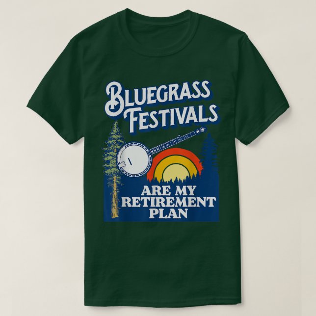 Camiseta Festivales de Bluegrass mi plan de retiro! Funny B (Diseño del anverso)