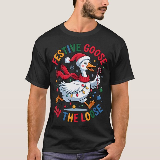Camiseta Festive Goose On Loose Christmas Cute Holiday Wint (Anverso)