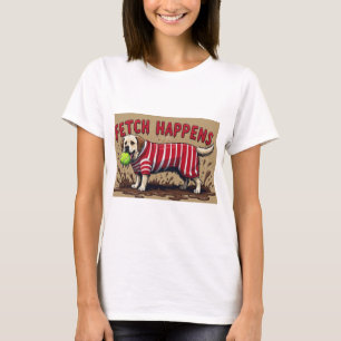 Camiseta Fetch Happens Perro humorístico poster fangoso Lab