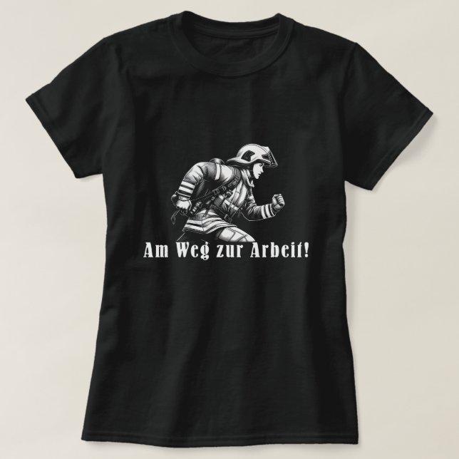 Camiseta Feuerwehrfrau "Auf dem Weg zur Arbeit!" (Diseño del anverso)
