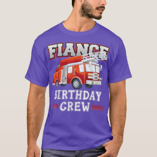 Camiseta Fiance Birthday Crew Fire Truck Firefighter Family