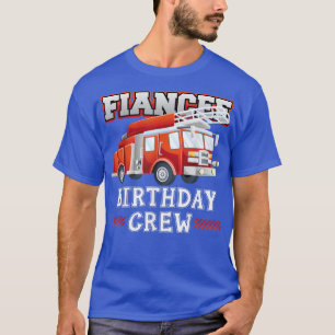 Camiseta Fiancee Birthday Crew Fire Truck Firefighter Famil