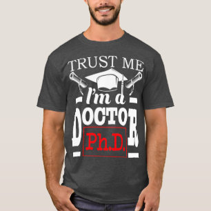 Camiseta Fideicomiso de mi Ix27m A Médica Graduado de PhD