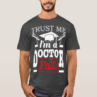 Camiseta Fideicomiso de mi Ix27m A Médica Graduado de PhD