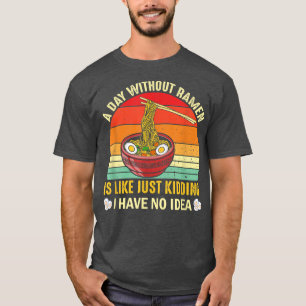 Camiseta Fideos japoneses Kawaii Un día sin Ramen 