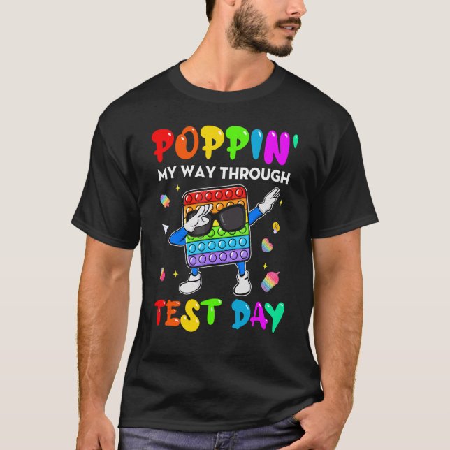 Camiseta Fidget Popit Poppin' My way Through Test Day Stued (Anverso)