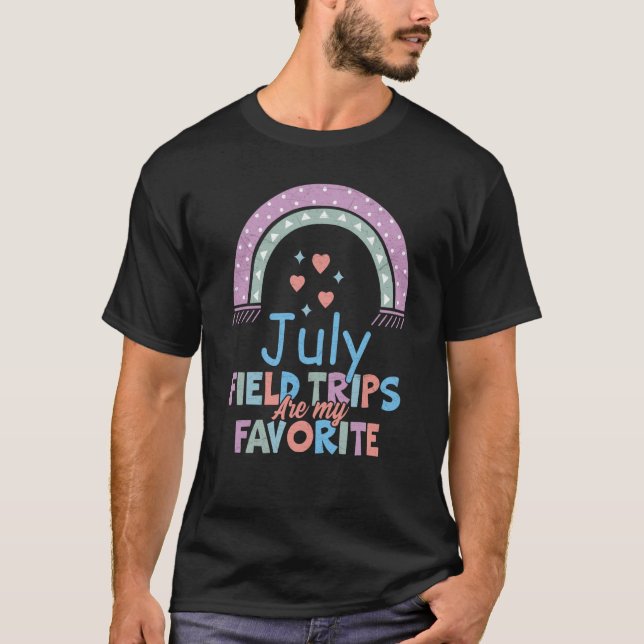 Camiseta Field Trips Are My Favorite July School Field (Anverso)