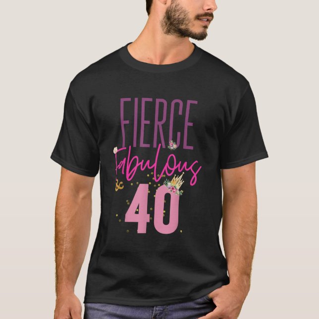 Camiseta Fierce Fabulous 40 Birthday Shirt Women Gift (Anverso)