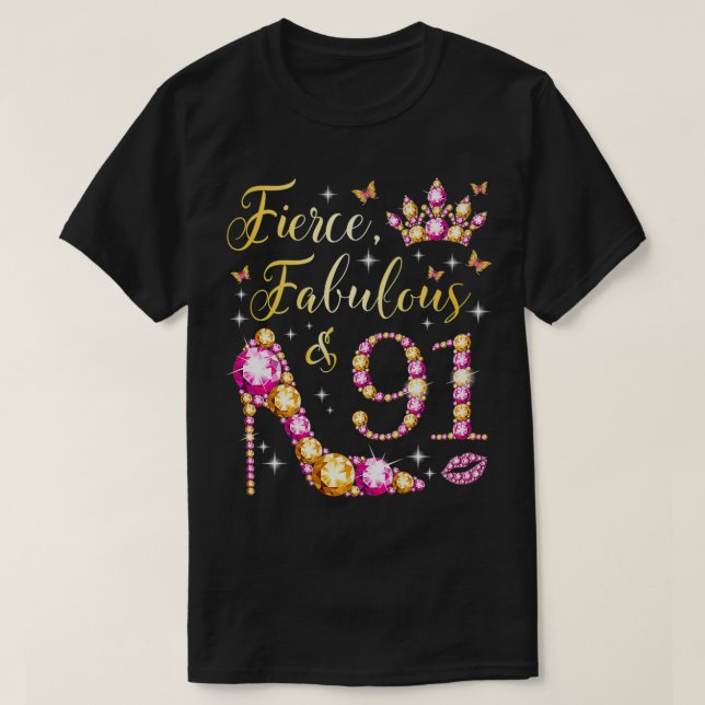 Camiseta Fierce Fabulous & 91 Years Old Women 91st Birthday (Diseño del anverso)