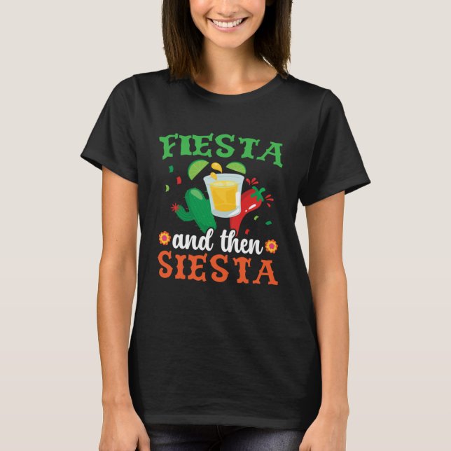 Camiseta Fiesta And Then Siesta Mexico Mexican Cinco de May (Anverso)