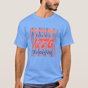 Camiseta Fiesta como si fuera 1776 esta noche