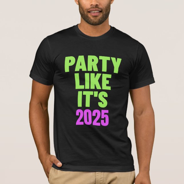 Camiseta Fiesta como si fuera Año Nuevo 2025 (Anverso)