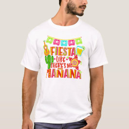 CAMISETA FIESTA COMO SI NO HUBIERA MAÑANA CINCO DE MAYO