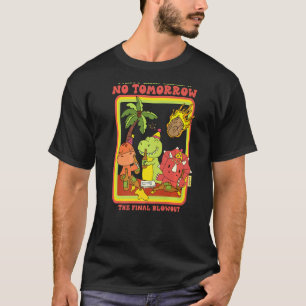 Camiseta Fiesta como si no hubiera mañana el último soplo