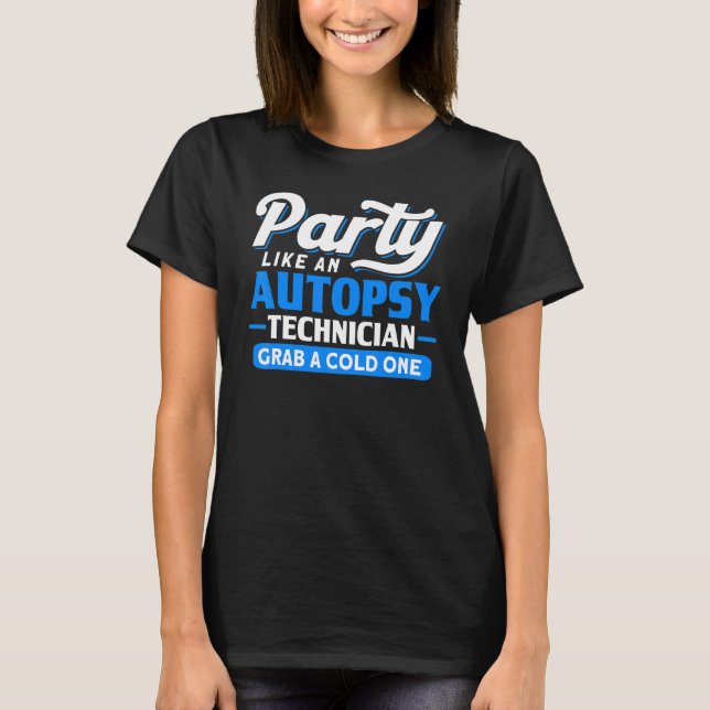 Camiseta Fiesta como técnico de autopsias Técnico de autops (Anverso)