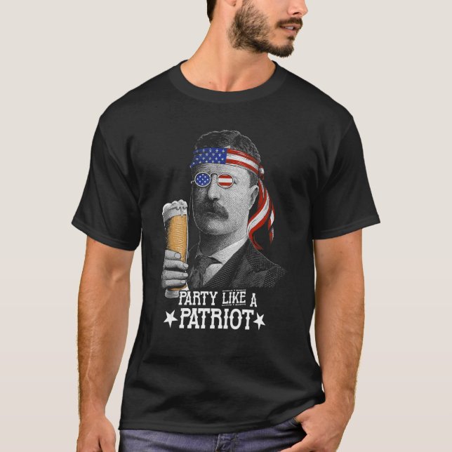 Camiseta Fiesta Como Un Patriota El 4 De Julio Theodore Roo (Anverso)