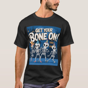 Camiseta Fiesta de Baile Skeleton - ¡Vamos a ponerte tu Hue