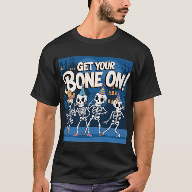 Camiseta Fiesta de Baile Skeleton - ¡Vamos a ponerte tu Hue (Anverso)