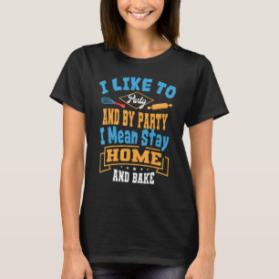 Camiseta Fiesta De Baker Y Pastelero De Bake Chef Cocinero 