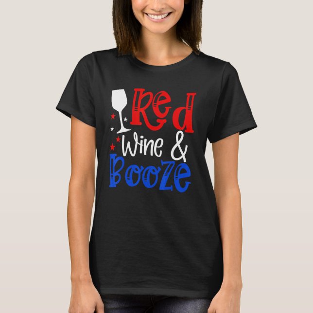 Camiseta Fiesta De Beber De Booze De Vino Rojo 4 De Julio P (Anverso)