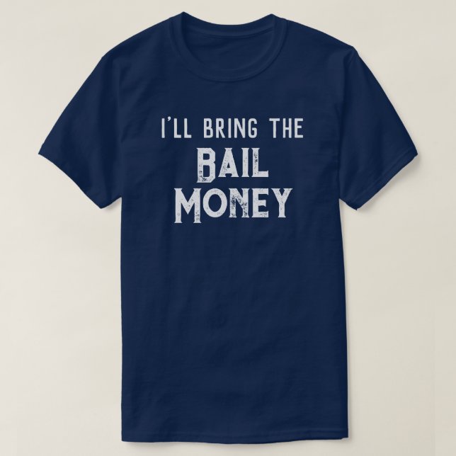 Camiseta Fiesta de bodas "Traeré el dinero de la fianza" (Diseño del anverso)