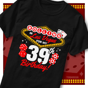 Camiseta Fiesta de Cumpleaños 39 en el Casino Rolling In La