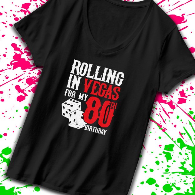 Camiseta Fiesta de cumpleaños 80 de Las Vegas - Rolling en  (Subido por el creador)