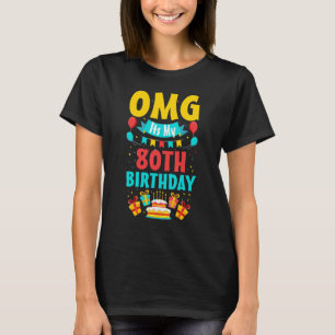 Camiseta Fiesta de cumpleaños de 80 años Omg feliz cumpleañ