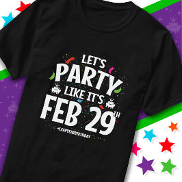 Camiseta Fiesta de cumpleaños del año bisiesto 29 de febrer