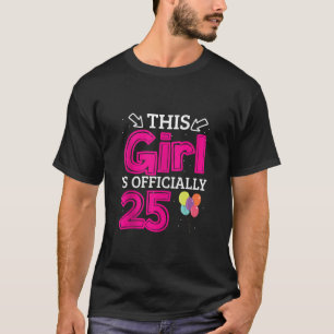 Camiseta Fiesta de cumpleaños número 25 Este Chica tiene of