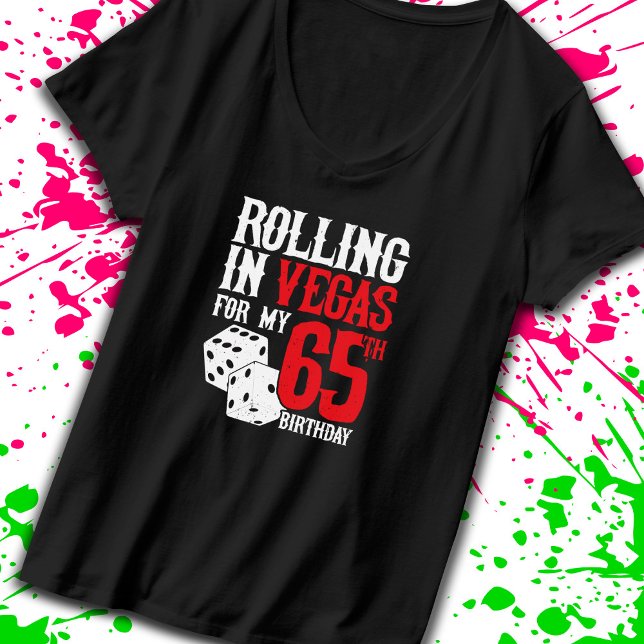 Camiseta Fiesta de cumpleaños número 65 de Las Vegas - Roll (Subido por el creador)