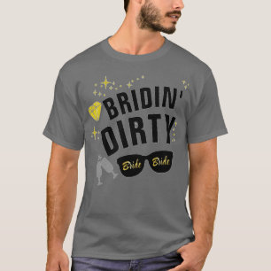 Camiseta Fiesta de Despedida de Soltera Bridin Dirty 