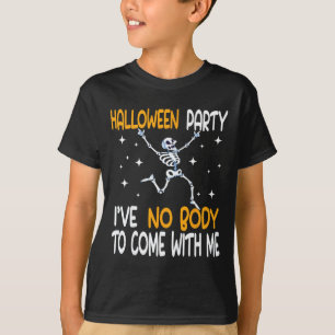 Camiseta Fiesta de Halloween No Tengo a Nadie para Venir Co