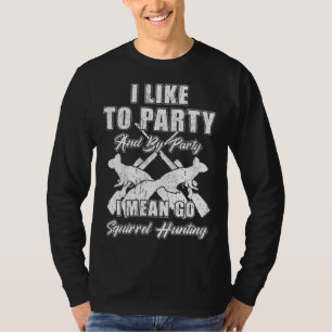 Camiseta Fiesta de la temporada de caza de ardillas  Cazado