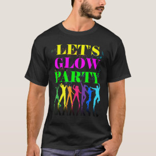 Camiseta Fiesta de Let's Glow Party Crazy Squad Cumpleaños
